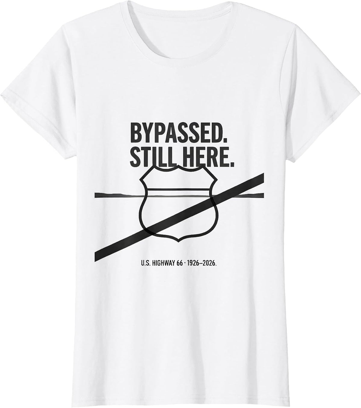 Bypassed. Still Here. U.S. Highway 66 · 1926–2026 Vintage T-Shirt - White