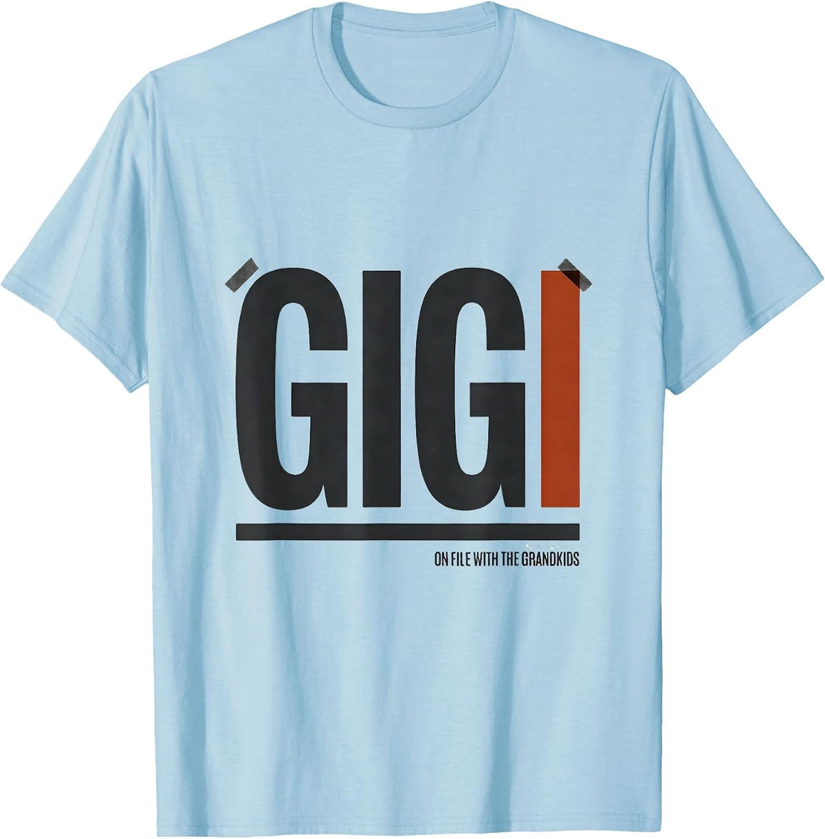 Men's Gigi On File With The Grandkids Funny Grandma Humor T-Shirt - Baby Blue