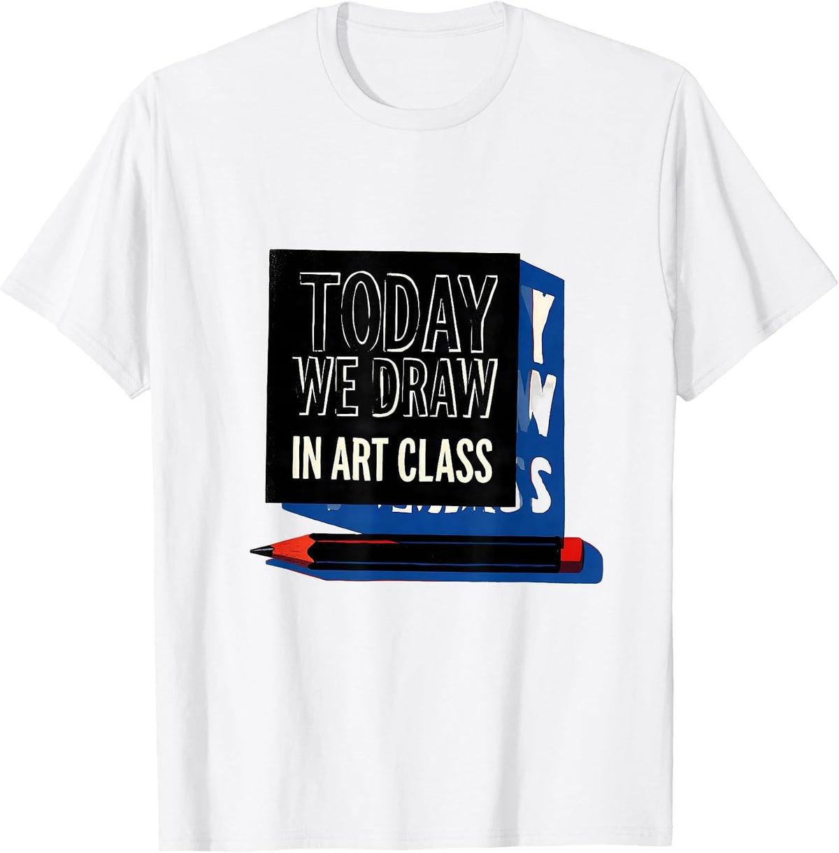 Men's Today We Draw In Art Class Playful Art Teacher Back T-Shirt - White