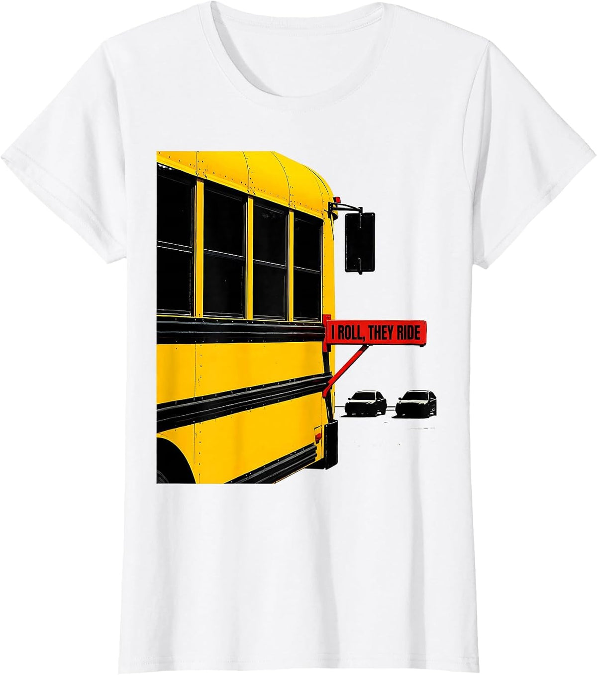 Women's I Roll, They Ride Funny School Bus Driver Humor Appreciation T-Shirt - White