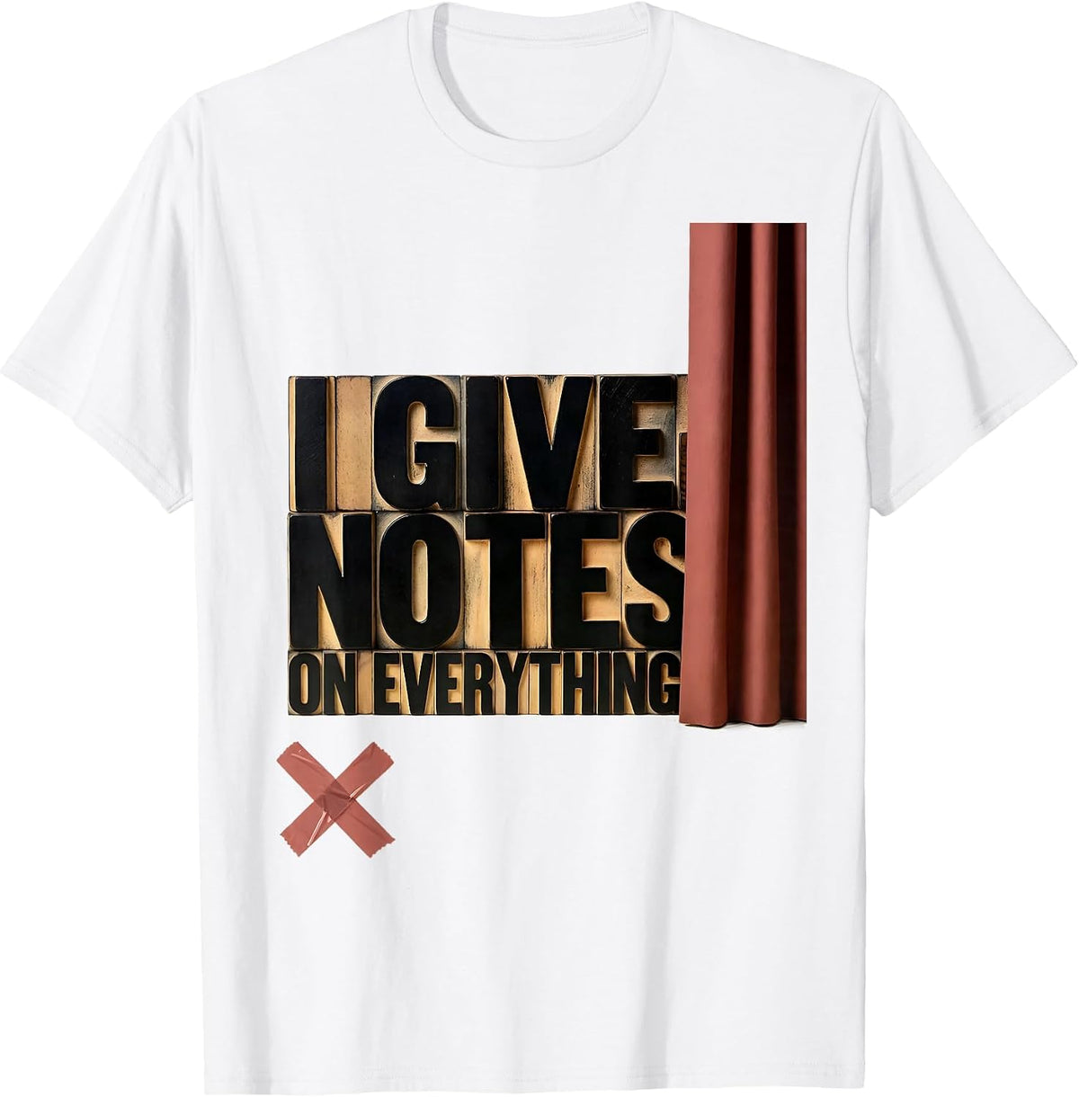 Men's I Give Notes On Everything Funny Theater Kid Musical Theatre T-Shirt - White