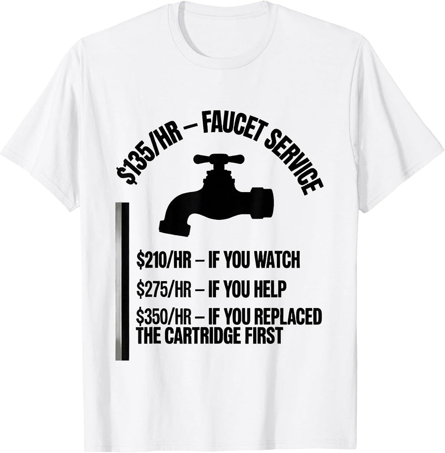 Men's Faucet Service Hourly Rate Funny Plumber Dad Joke T-Shirt - White