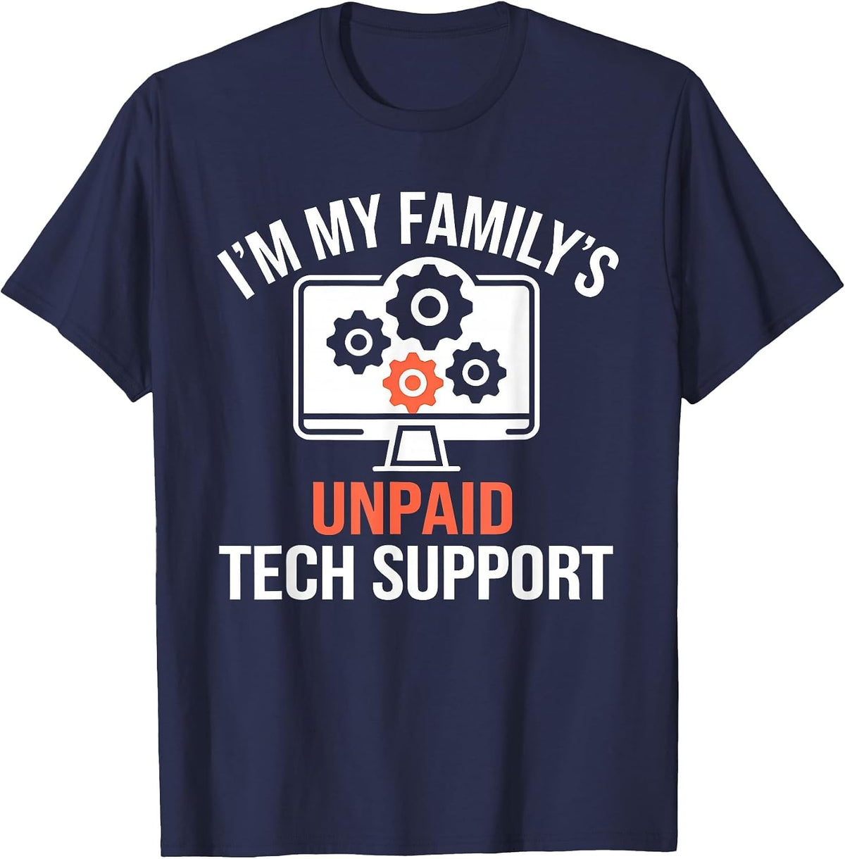 I'm My Family's Unpaid Tech Support Funny Computer Engineer T-Shirt - Navy Blue