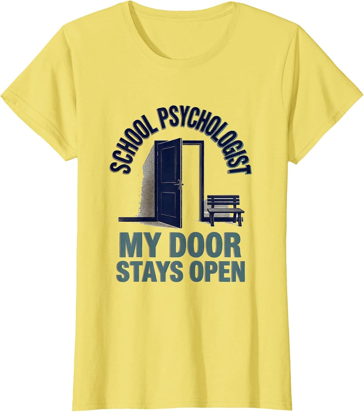 School Psychologist, My Door Stays Open Funny T-Shirt - Lemon Yellow