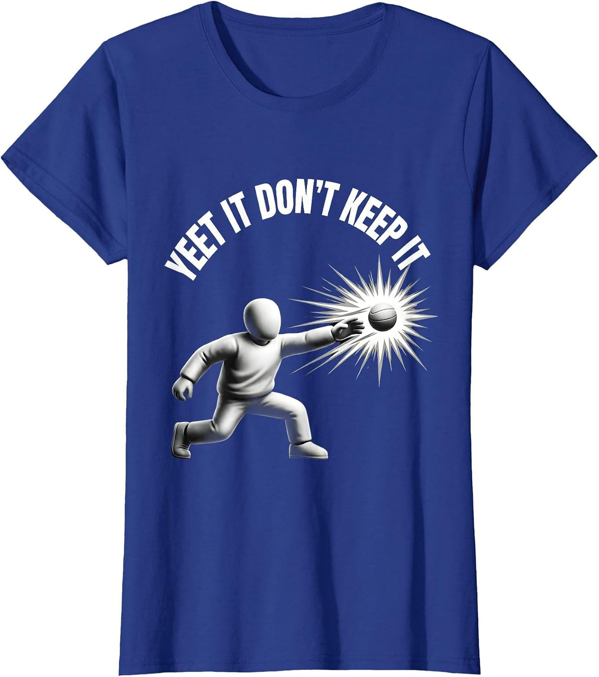 Women's Yeet It Don't Keep It Bold Graphic Design T-Shirt - Royal Blue