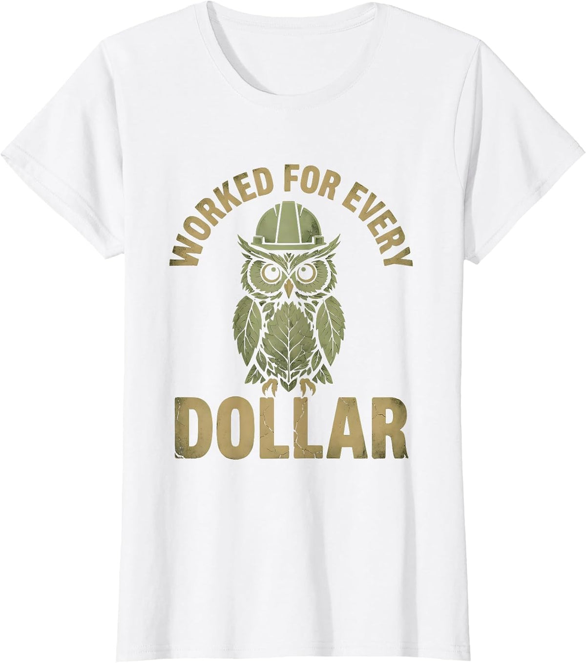 Worked for Every Dollar Blue Collar Pride Design T-Shirt - White