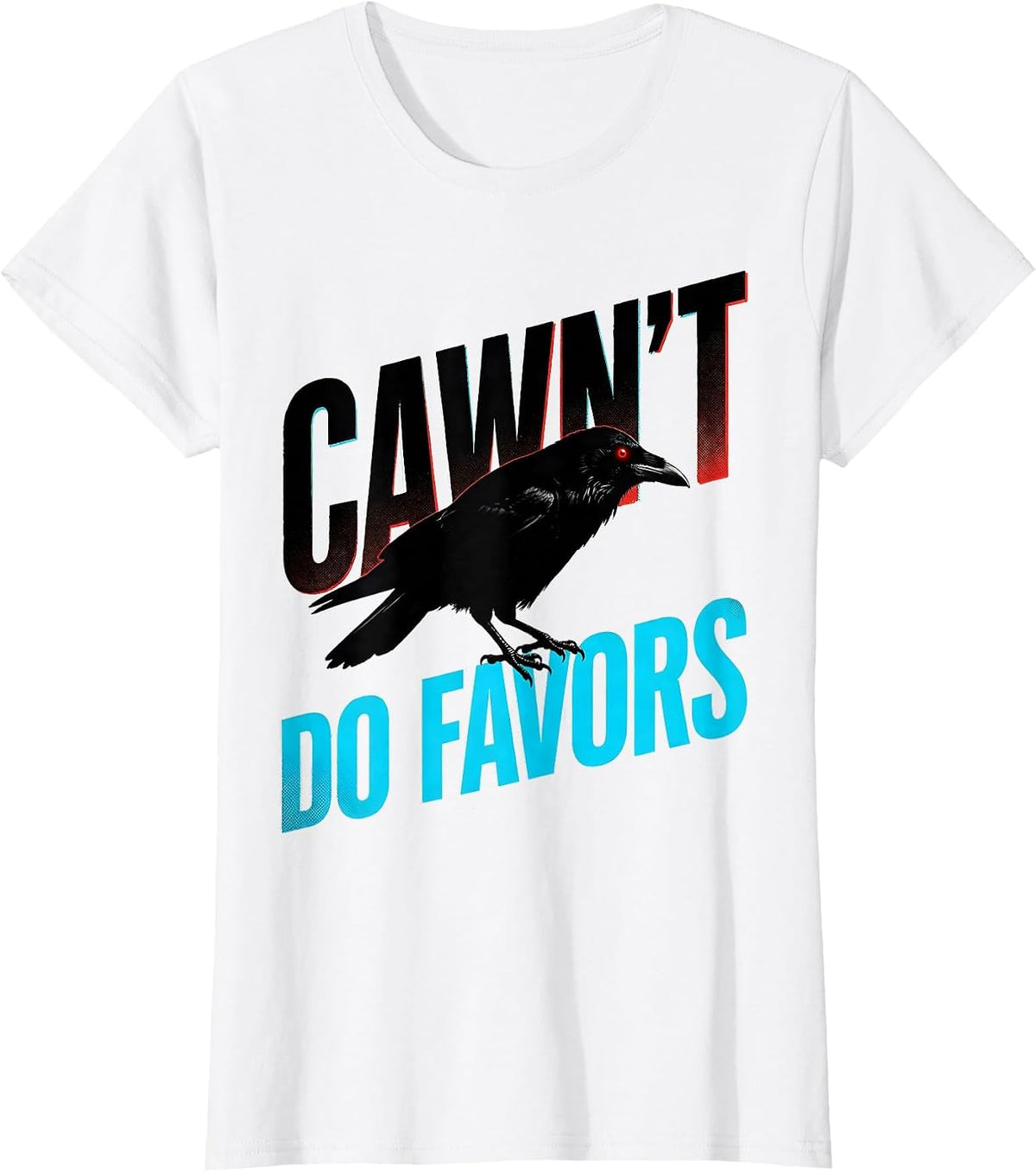 Cawn't Do Favors New Wave Gothic Crow Dark Humor T-Shirt - White