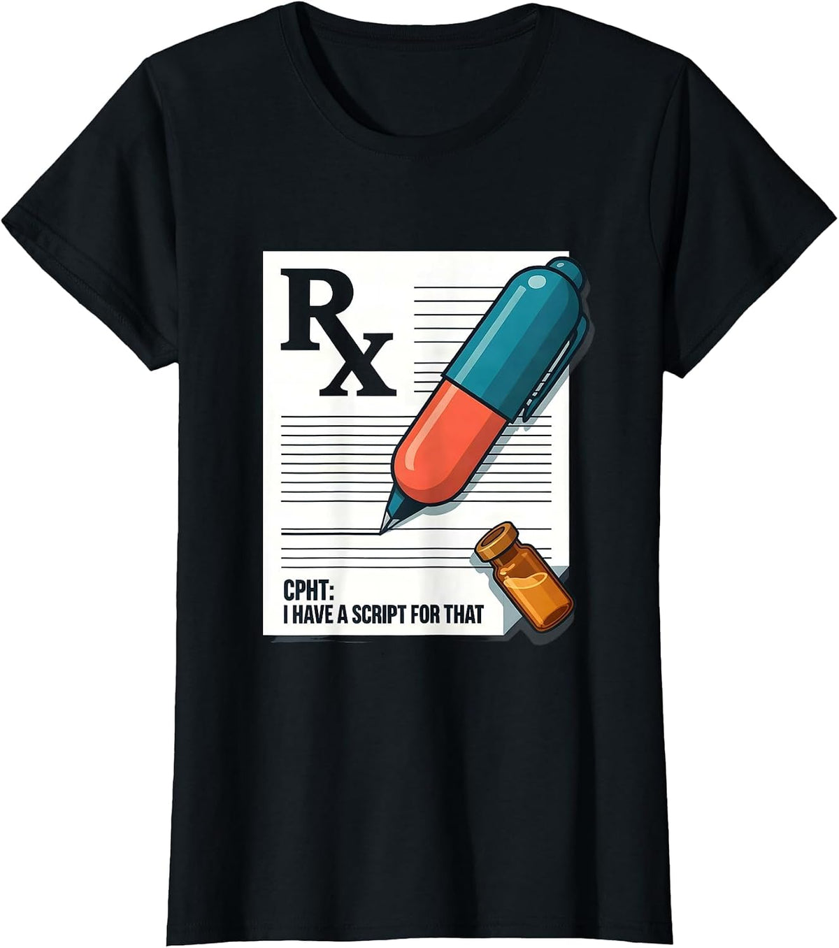 Women's CPhT: I Have A Script For That Funny Pharmacy Technician T-Shirt - Black