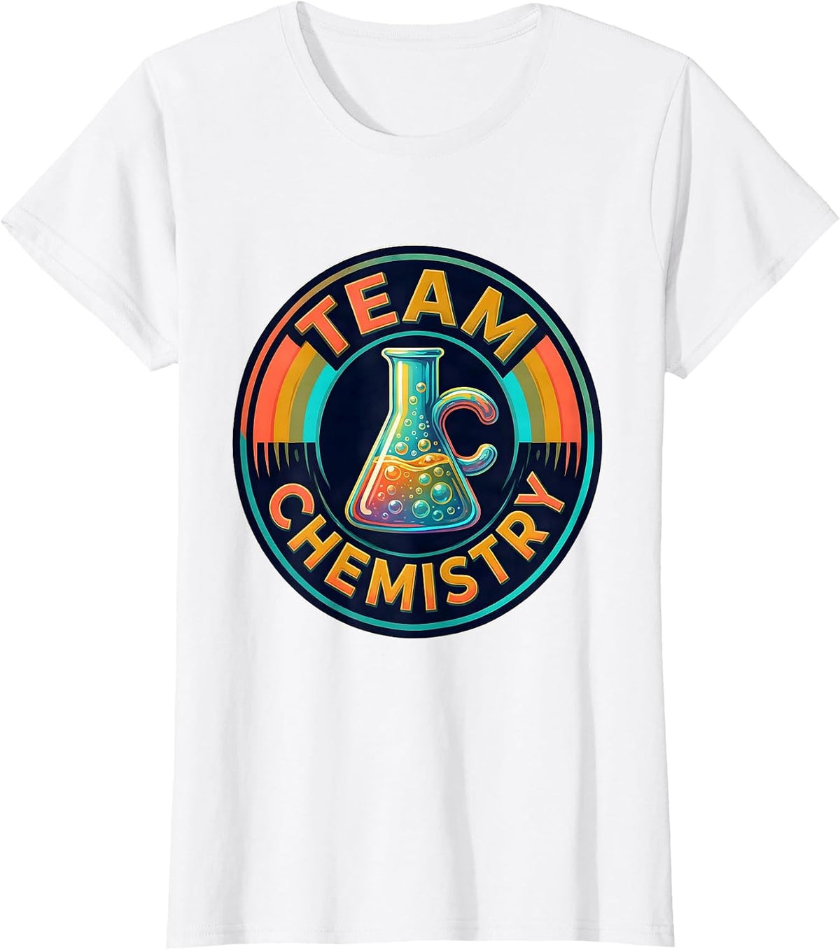 Women's Team Chemistry Colorful STEAM Teacher Science Tech Humor T-Shirt - White