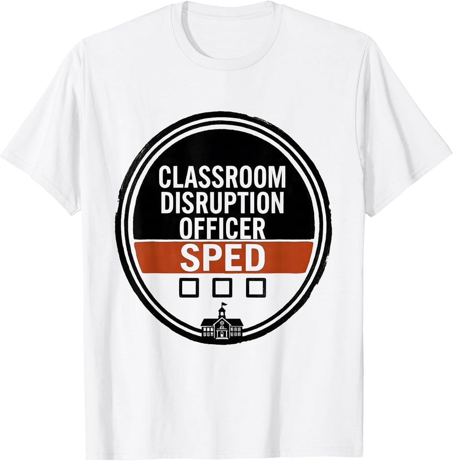 Men's Classroom Disruption Officer SPED Funny Chaos Coordinator T-Shirt - White