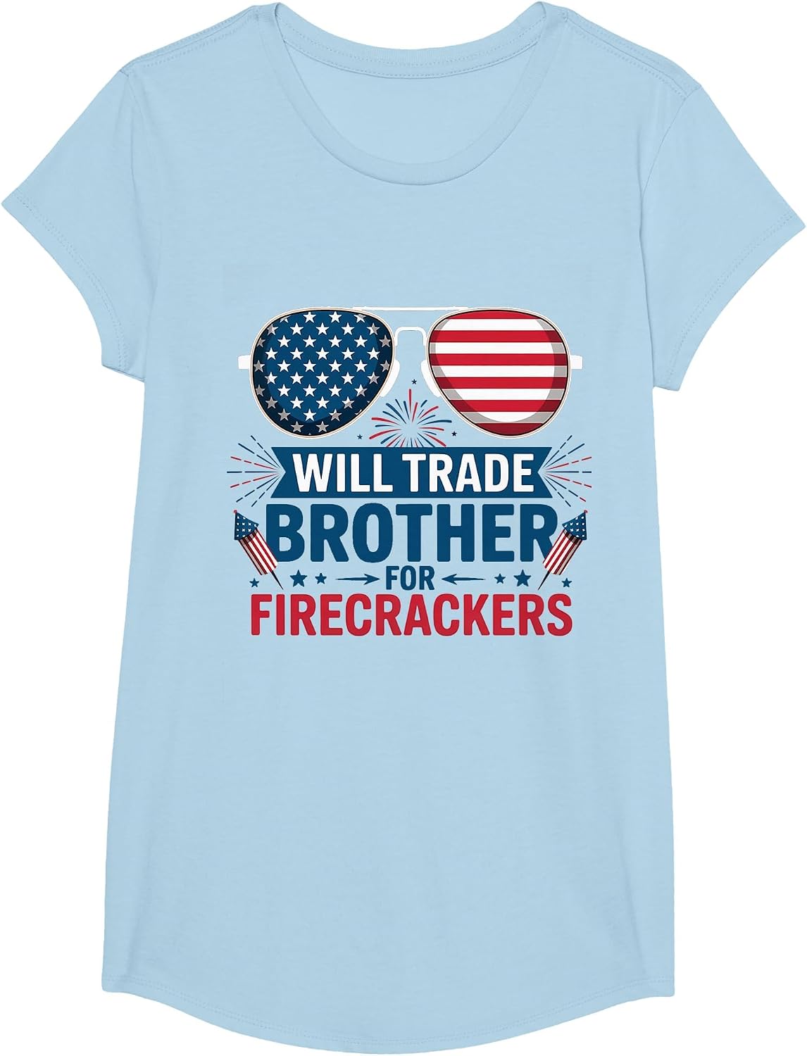 Will Trade Brother for Firecrackers Funny USA 4th of July T-Shirt - Girls Baby Blue