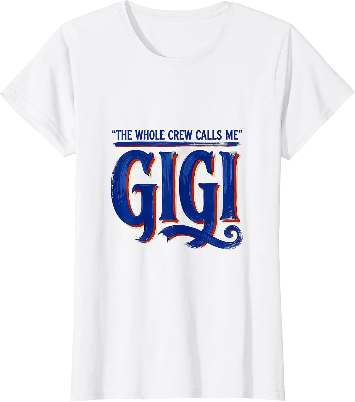 Women's The Whole Crew Calls Me Gigi Funny Grandma Gift Nickname T-Shirt - White