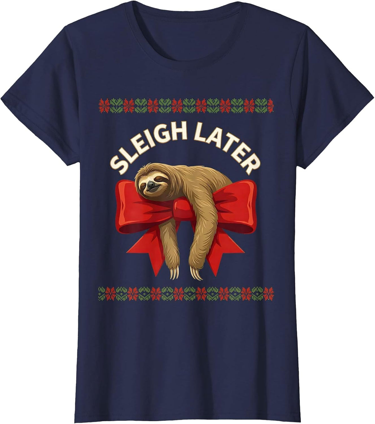 Women's Sleigh Later Funny Sloth Christmas Humor Sloth Lover Ugly T-Shirt - Navy Blue