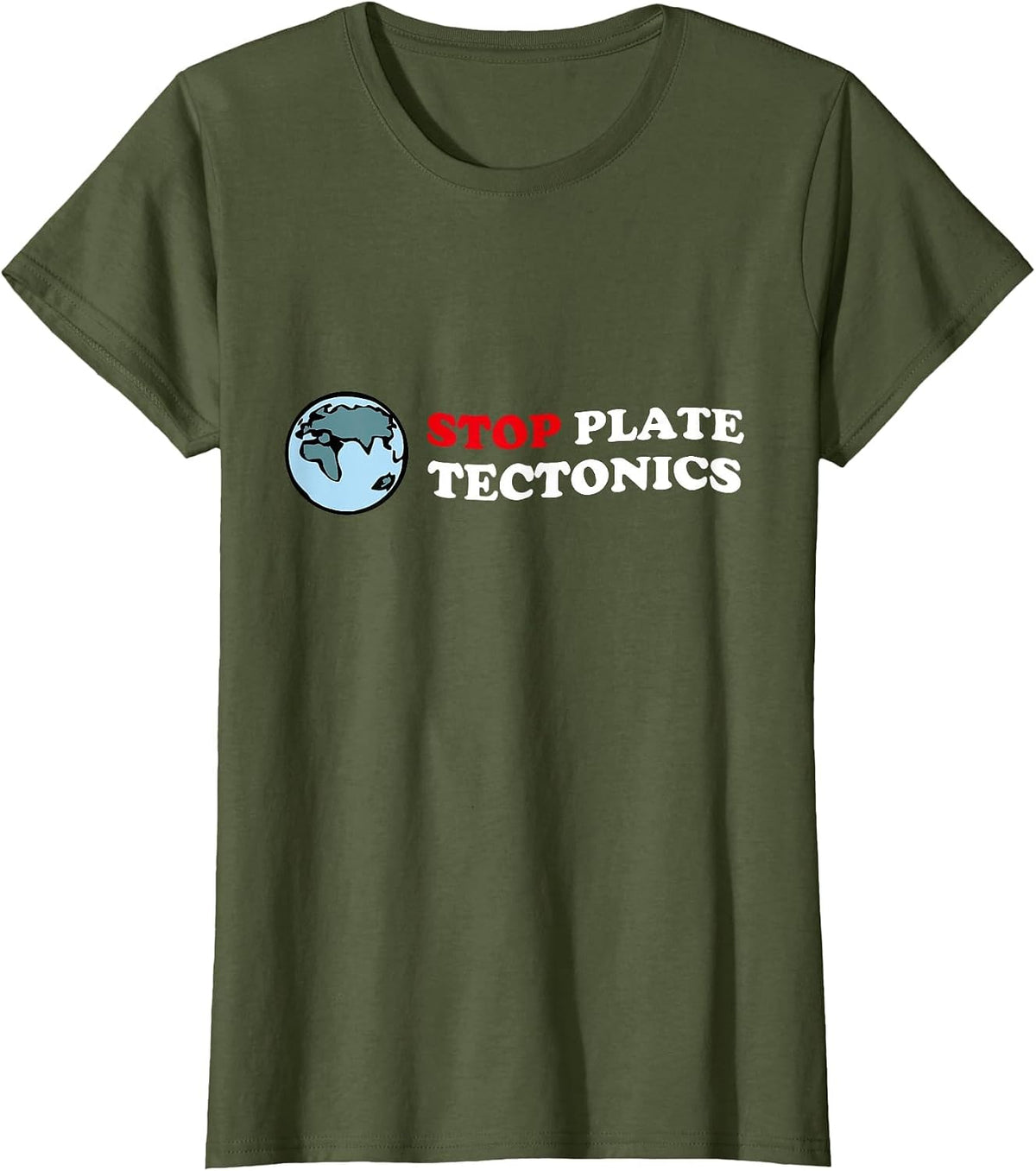 Stop Plate Tectonic Distressed Shirt for Geologist T-Shirt - Olive Green