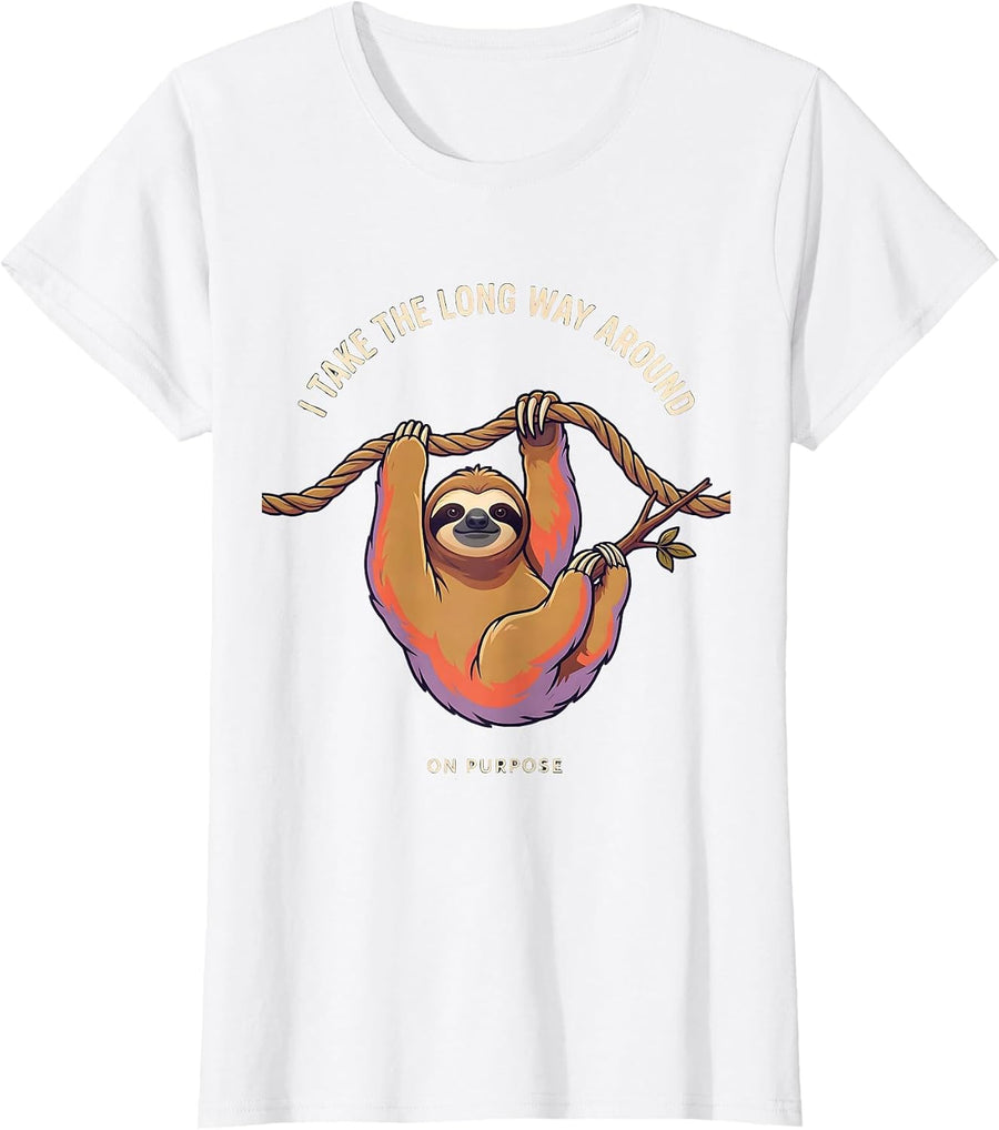 Women's I Take The Long Way Around On Purpose Funny Sloth Lover Gift T-Shirt - White