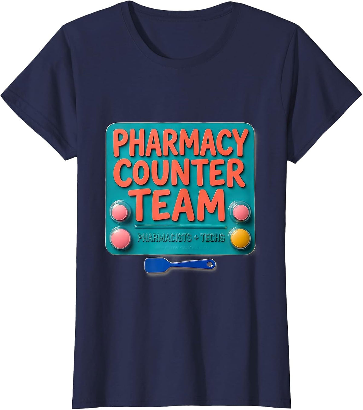 Women's Pharmacy Counter Team: Pharmacists + Techs Funny T-Shirt - Navy Blue