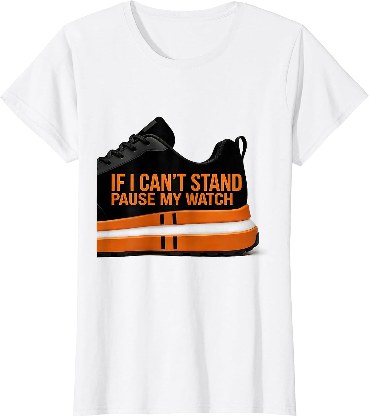If I Can't Stand, Pause My Watch Funny Runner Gift Marathon T-Shirt - White