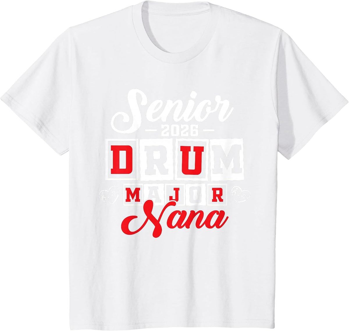Senior 2026 Drum Major Nana Graduation T-Shirt - White