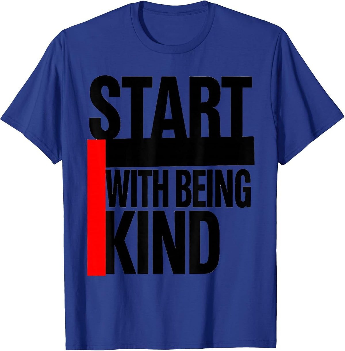 Men's Start With Being Kind Inspirational Human Design T-Shirt - Royal Blue