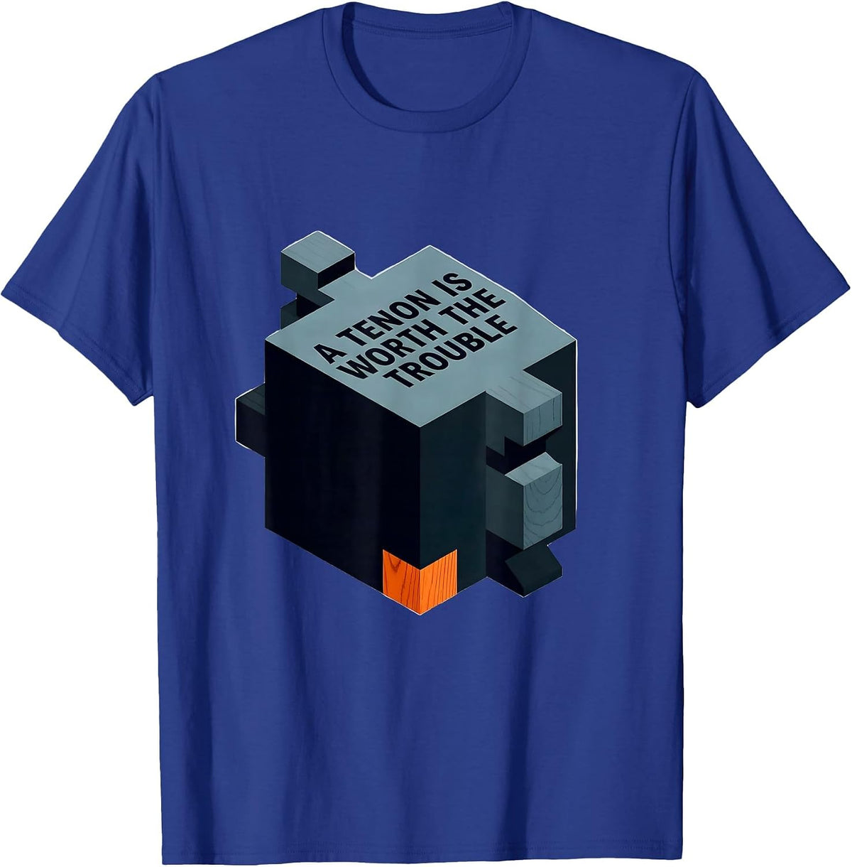 A Tenon Is Worth The Trouble Funny Woodworker Carpenter Pun T-Shirt - Royal Blue