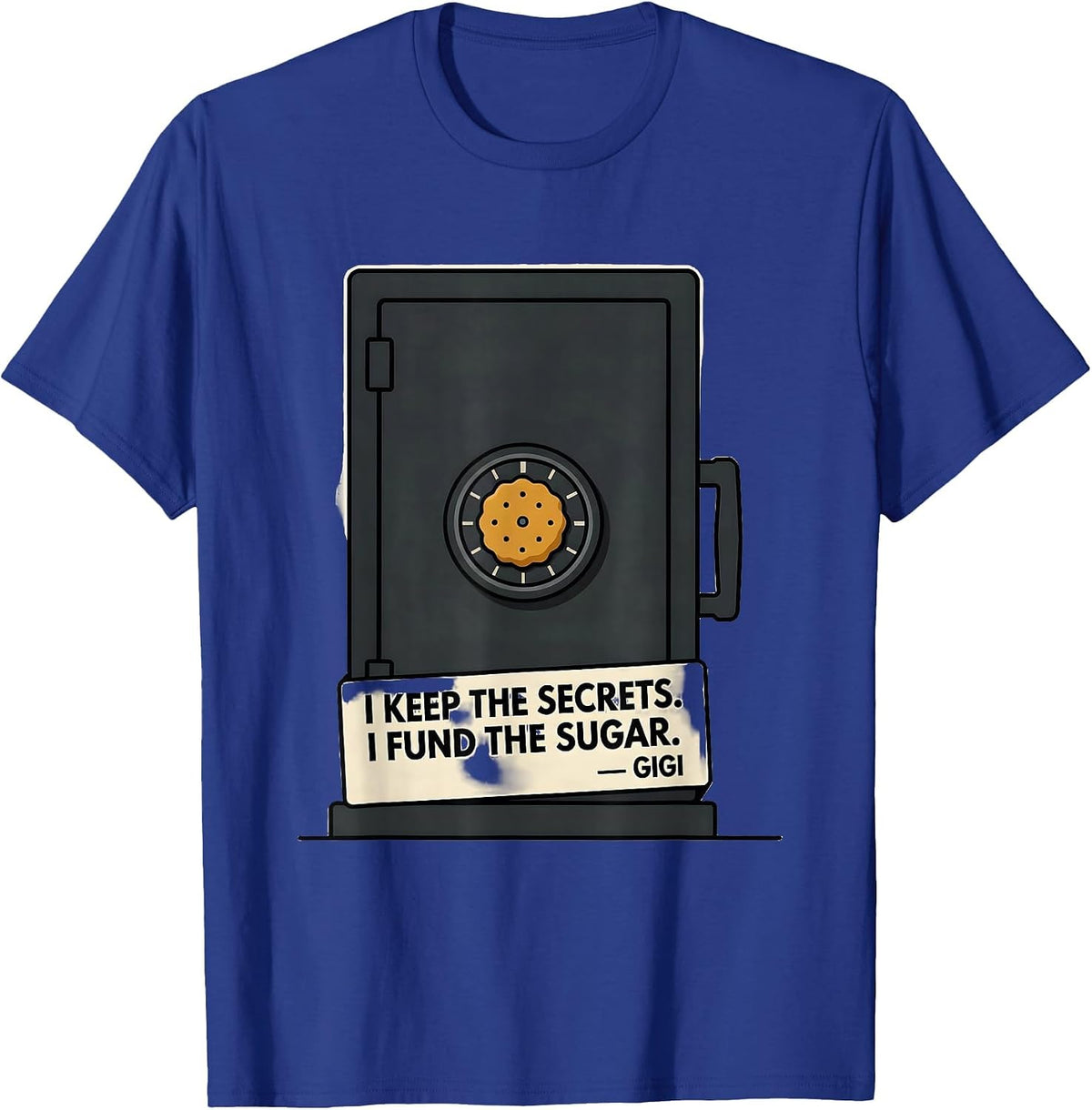 I Keep The Secrets. I Fund The Sugar. Gigi Grandma Humor T-Shirt - Royal Blue