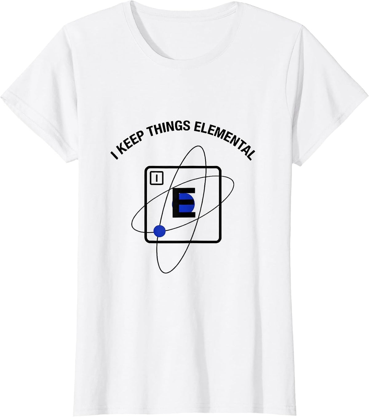 I Keep Things Elemental Funny Chemistry Science Nerd Gift T-Shirt - White