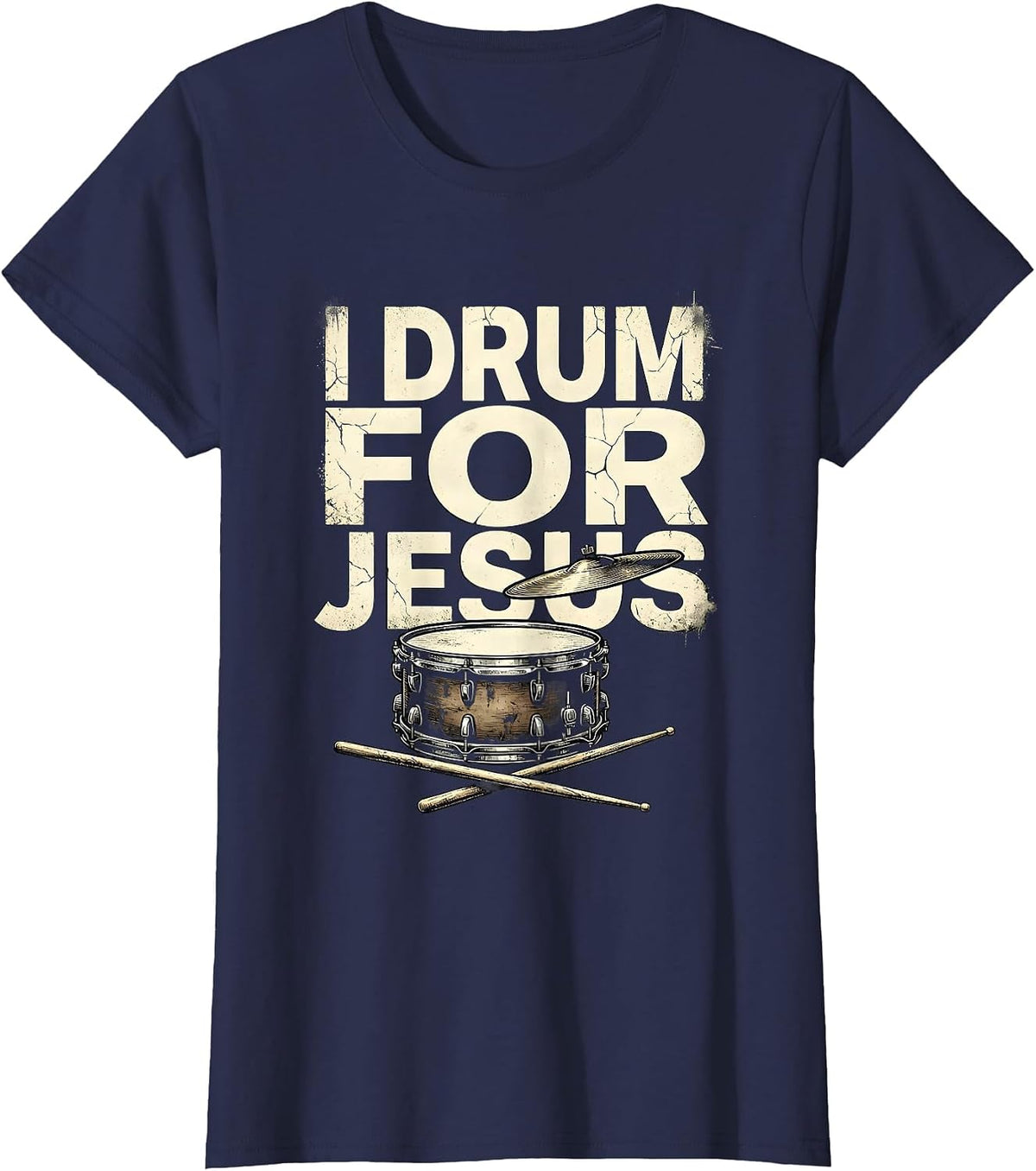 Women's I Drum For Jesus Distressed Christian Drummer Worship Gift T-Shirt - Navy Blue