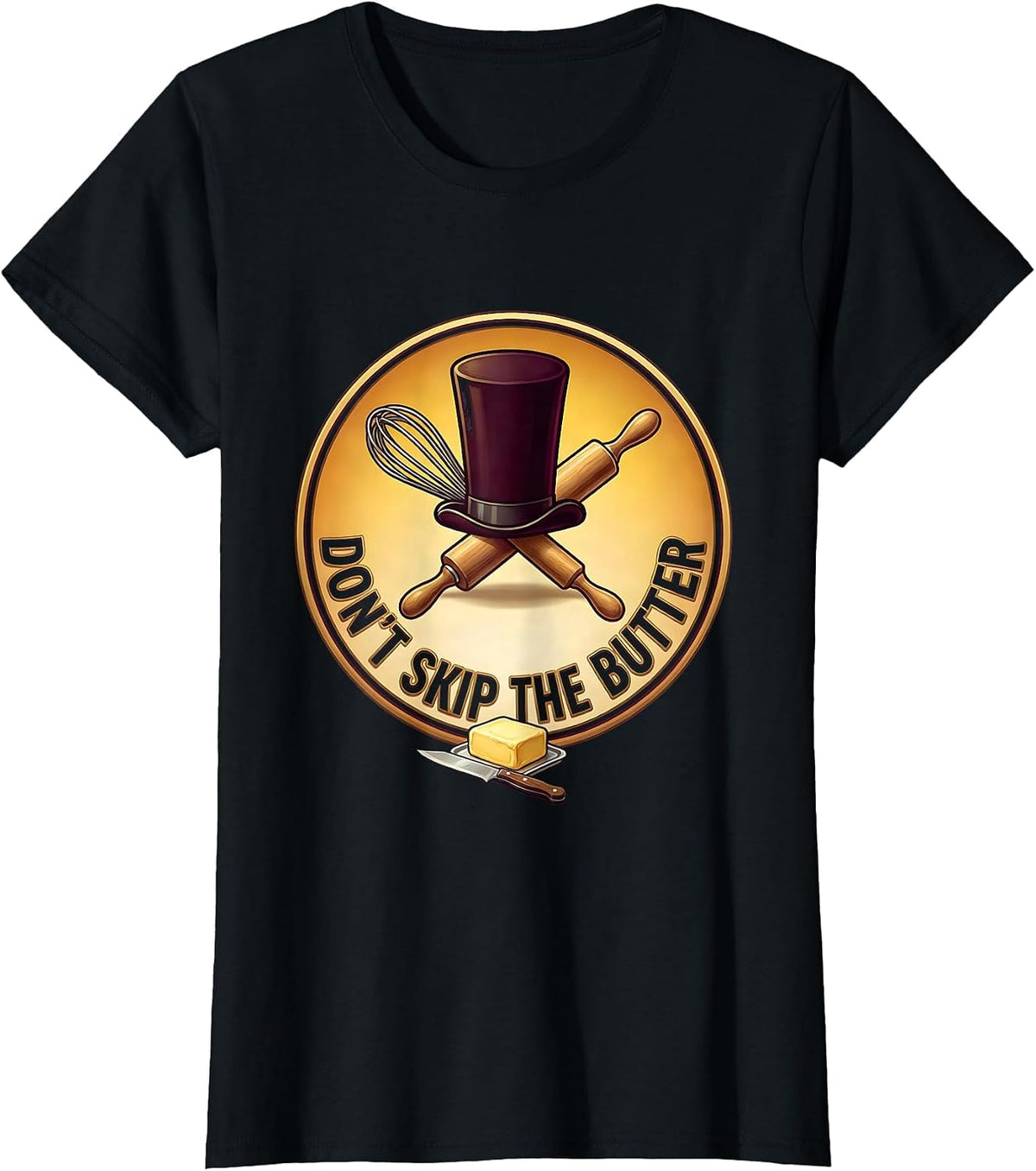Don't Skip The Butter Chef Cooking Design T-Shirt - Black