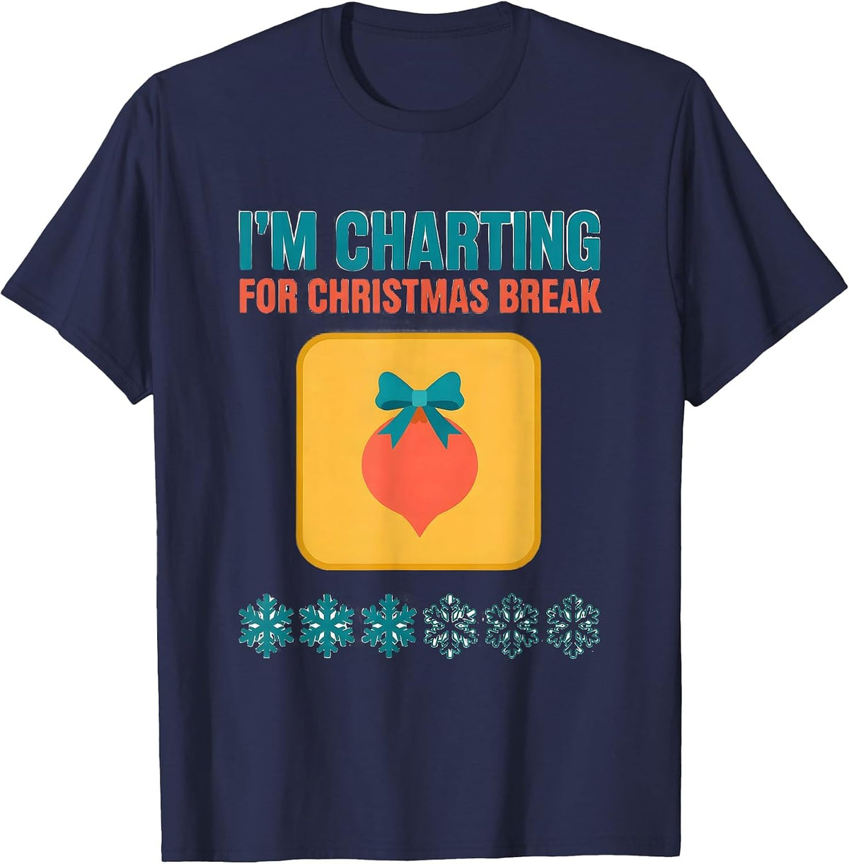 Men's I'm Charting For Christmas Break Funny Teacher Winter Break T-Shirt - Navy Blue