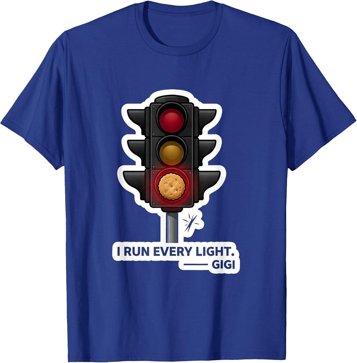 I Run Every Light Gigi Grandma Gift Birthday T-Shirt - Royal Blue