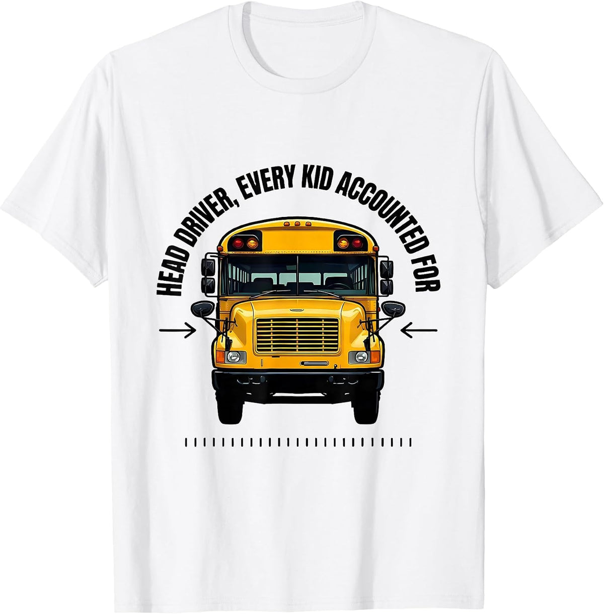Men's Head Driver Every Kid Accounted For Funny School Bus Driver T-Shirt - White