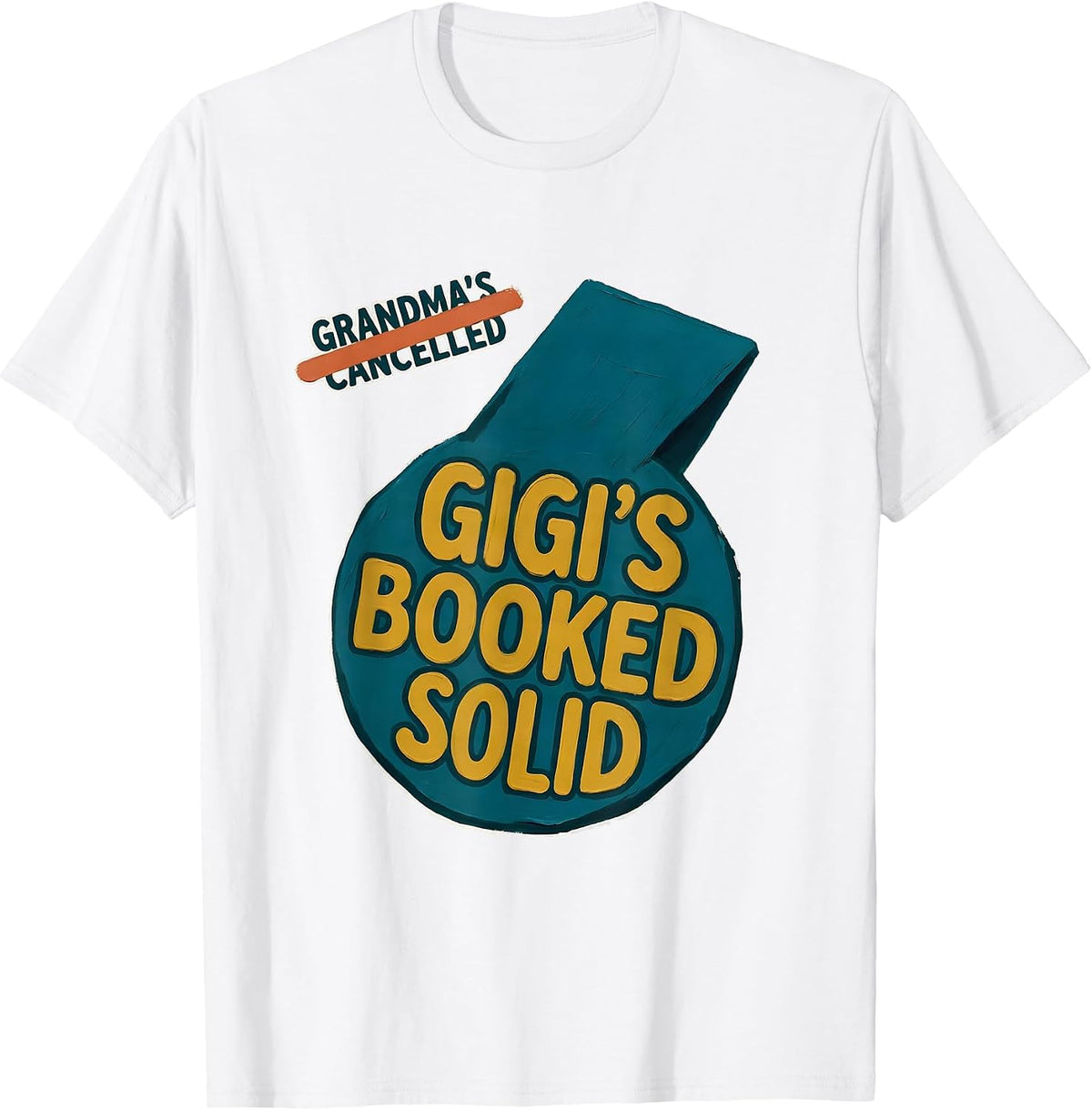 Men's Grandma's Cancelled, Gigi's Booked Solid Funny Gigi Grandma T-Shirt - White