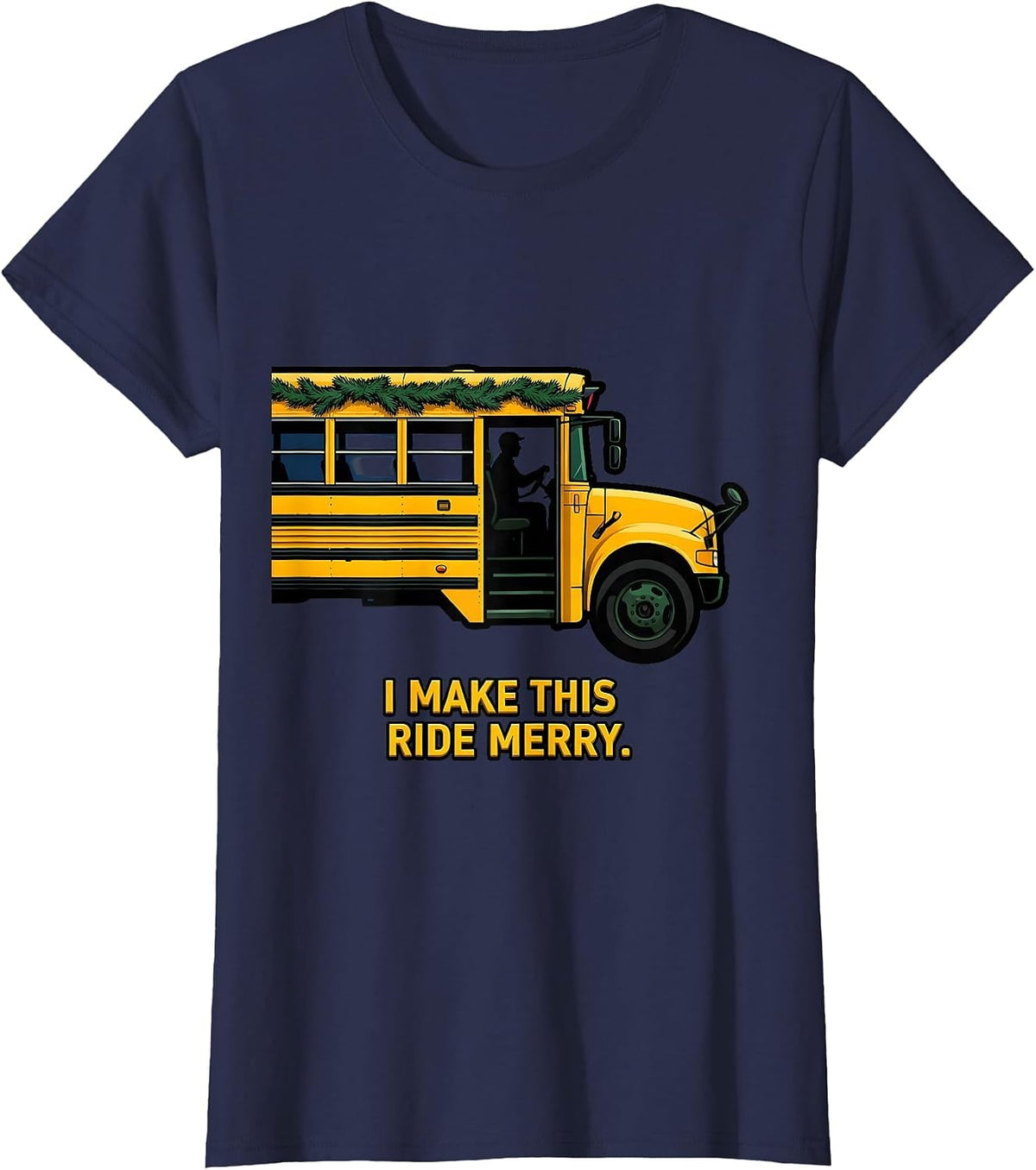 Women's I Make This Ride Merry Funny School Bus Driver Christmas T-Shirt - Navy Blue