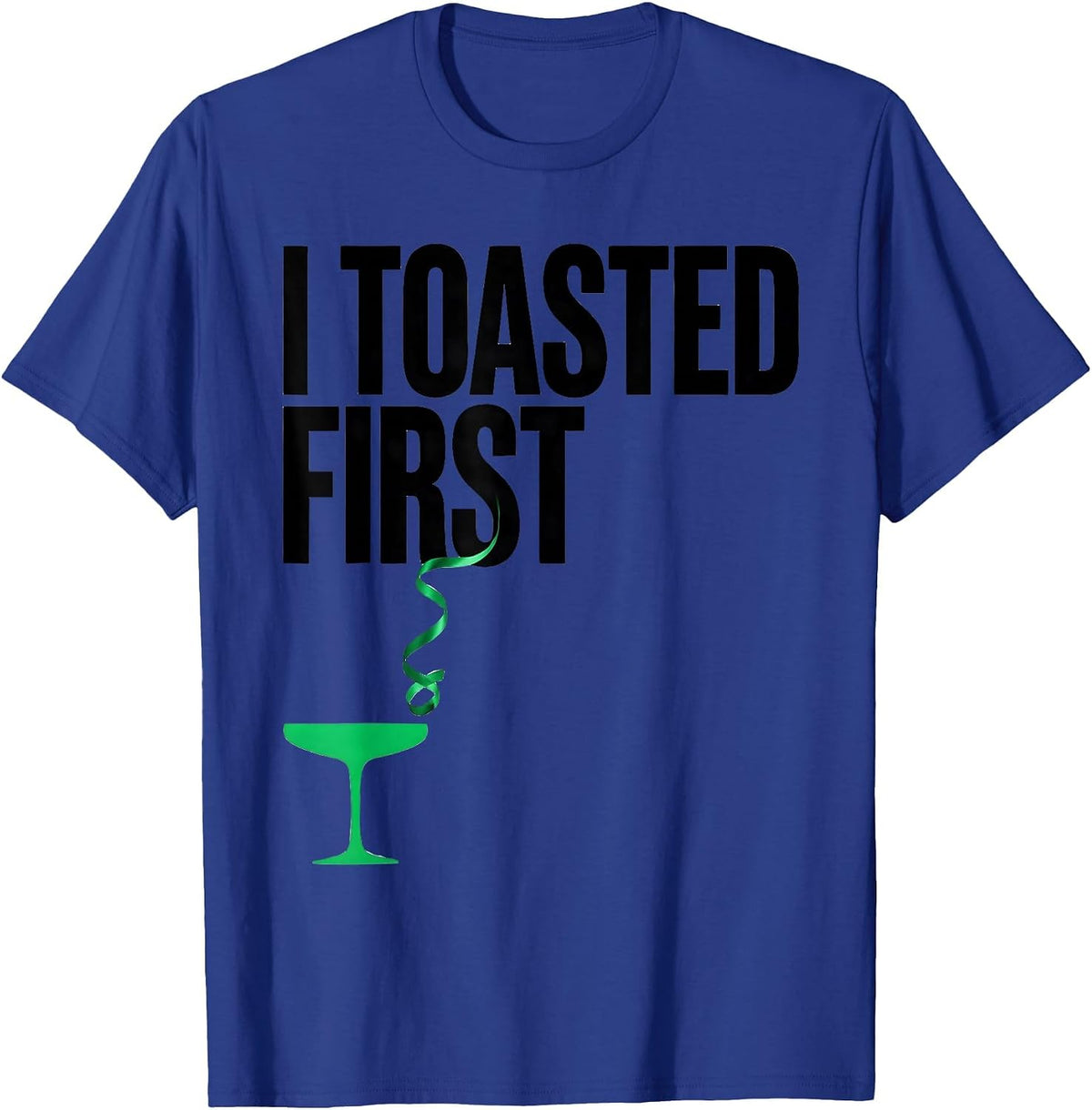 I Toasted First Funny Cannabis Stoner Humor Novelty Gift T-Shirt - Royal Blue