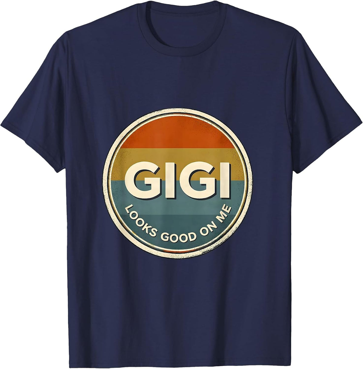 Men's Gigi Looks Good On Me Funny Grandmother Pride Gift T-Shirt - Navy Blue