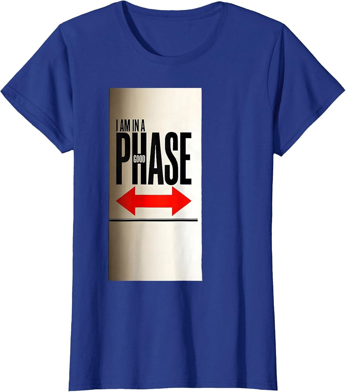 Women's I Am In A Good Phase Funny Science Chemistry Nerd Humor T-Shirt - Royal Blue