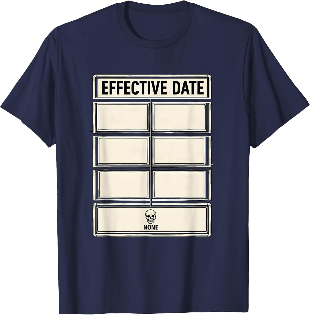 Effective Date None Funny Skeleton Dad Dark Humor T-Shirt - Navy Blue