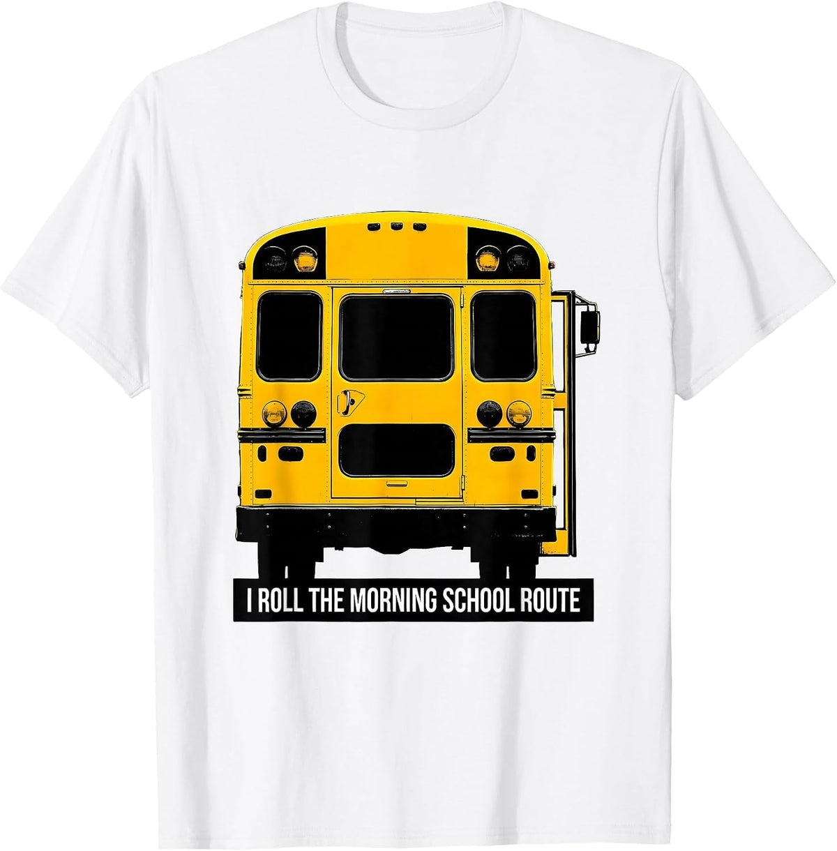 Men's I Roll The Morning School Route Funny School Bus Driver T-Shirt - White
