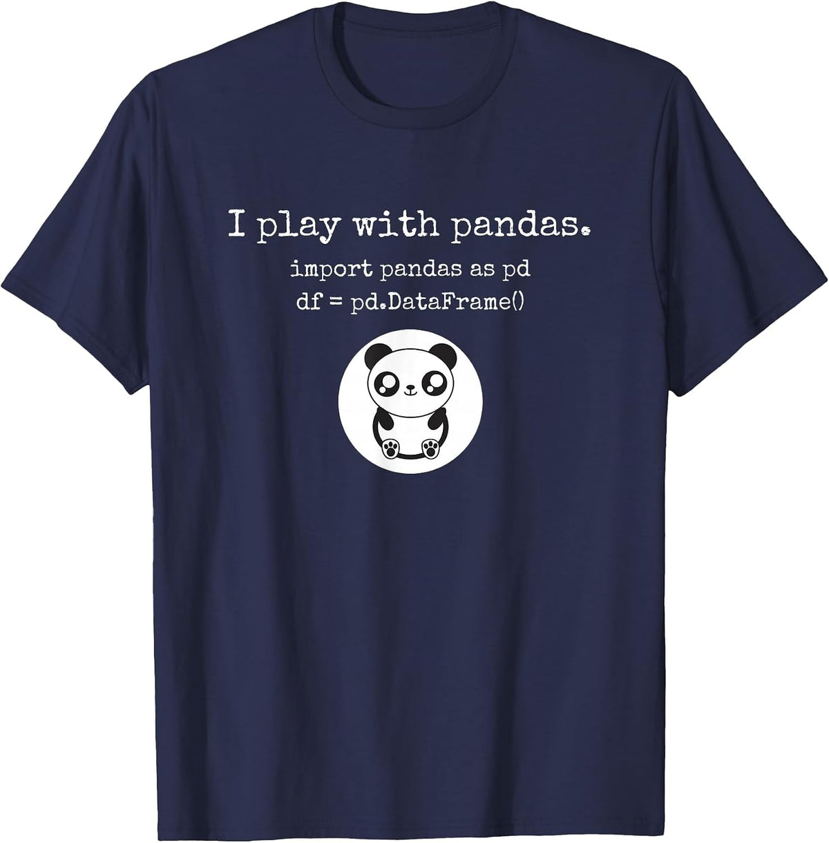 Funny Playing with Python Pandas Data Science t Shirt T-Shirt - Navy Blue