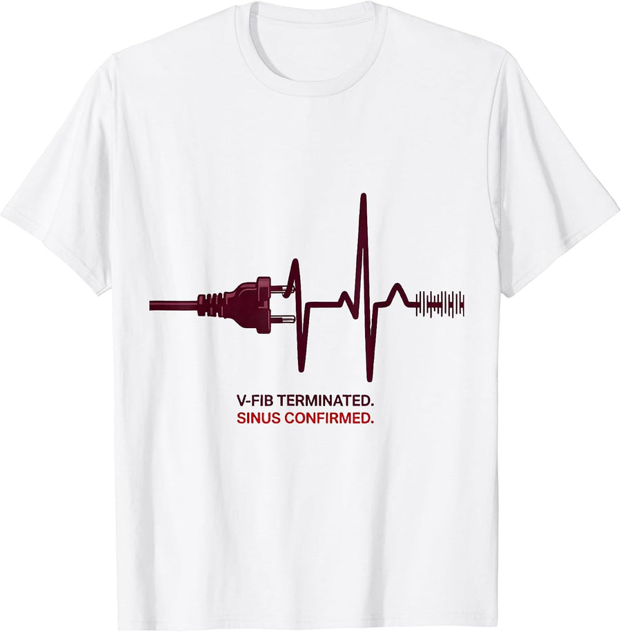 Men's V-FIB TERMINATED SINUS CONFIRMED Cardiology Humor Cardiac T-Shirt - White