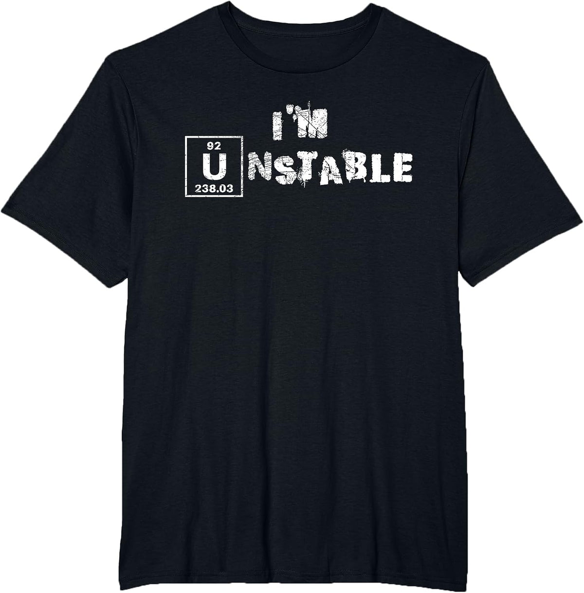 Unstable Nuclear Physics Chemistry Science Uranium Funny T-Shirt - Black