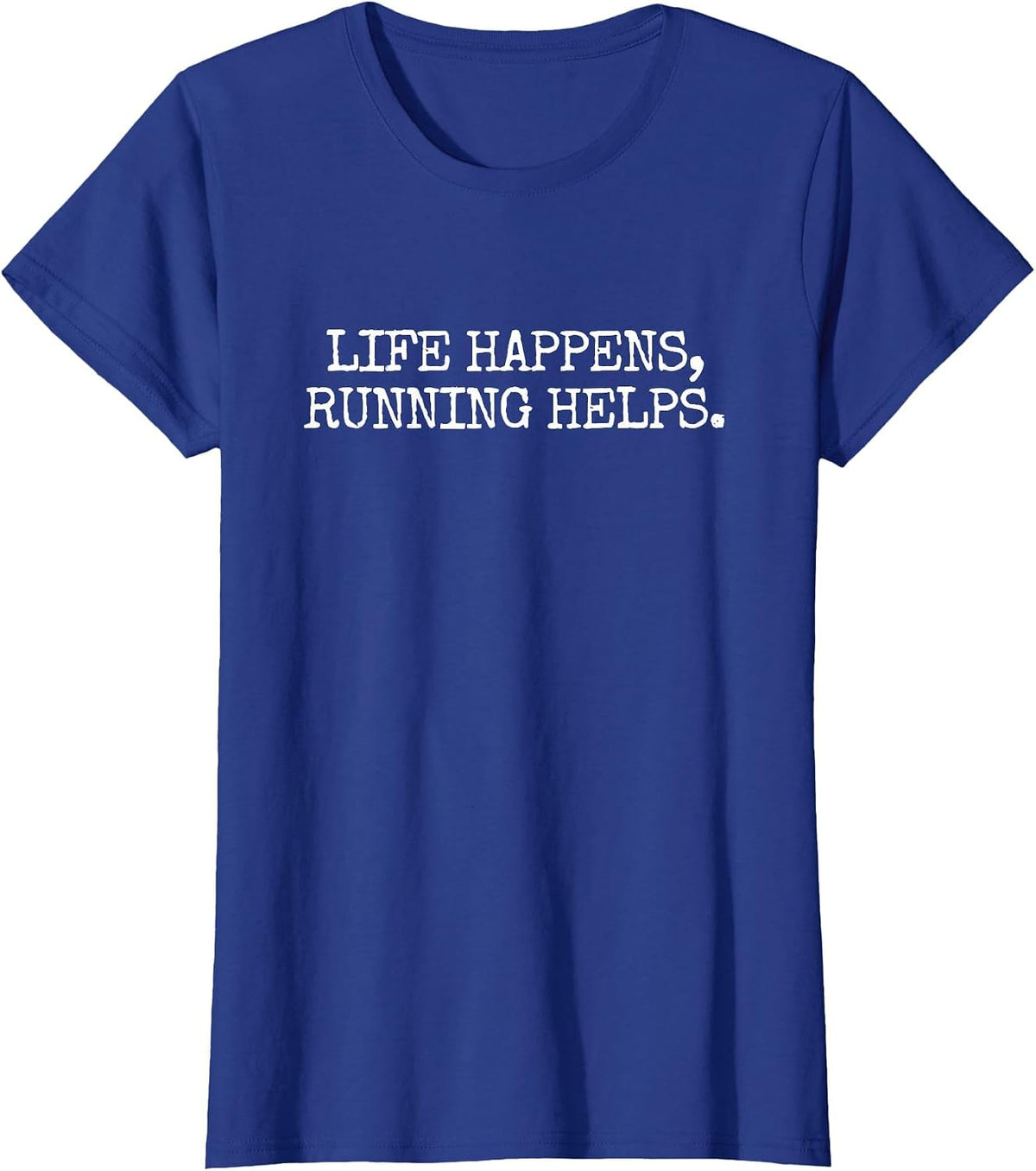 Life Happens Running Helps T-Shirt - Royal Blue