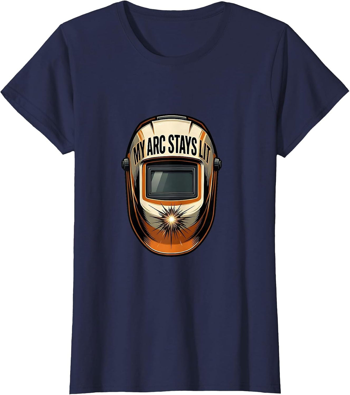 Women's My Arc Stays Lit Funny Welder Welding Blue Collar Pride T-Shirt - Navy Blue