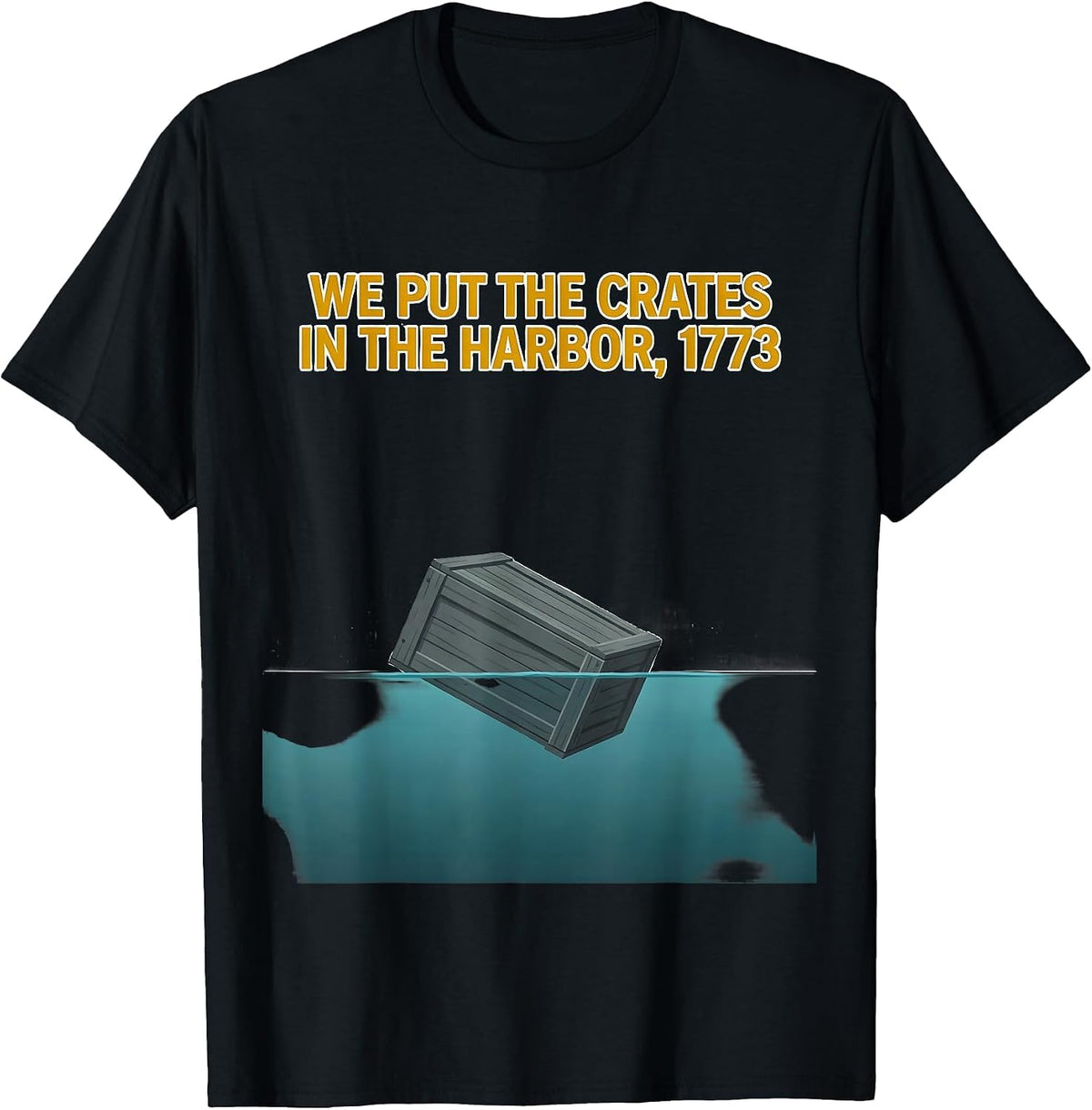 Men's We Put The Crates In The Harbor, 1773 Funny History Teacher T-Shirt - Black