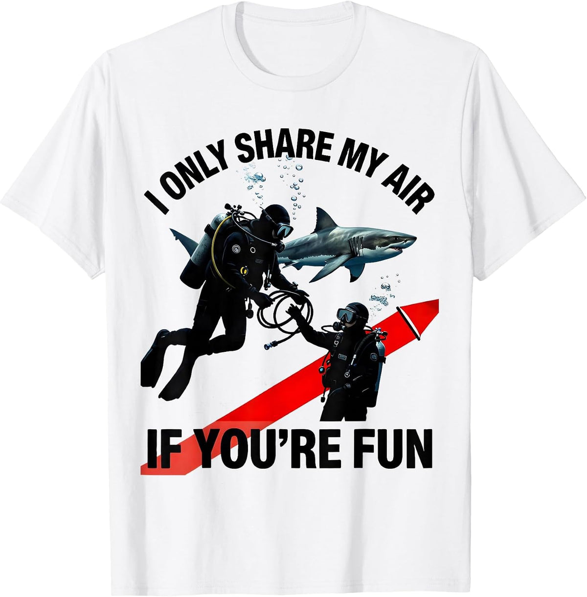 Men's I Only Share My Air If You're Fun Funny Scuba Diver Gift T-Shirt - White