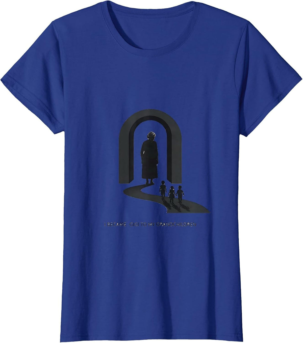 Women's I Became Gigi To My Grandchildren Sentimental Family Humor T-Shirt - Royal Blue