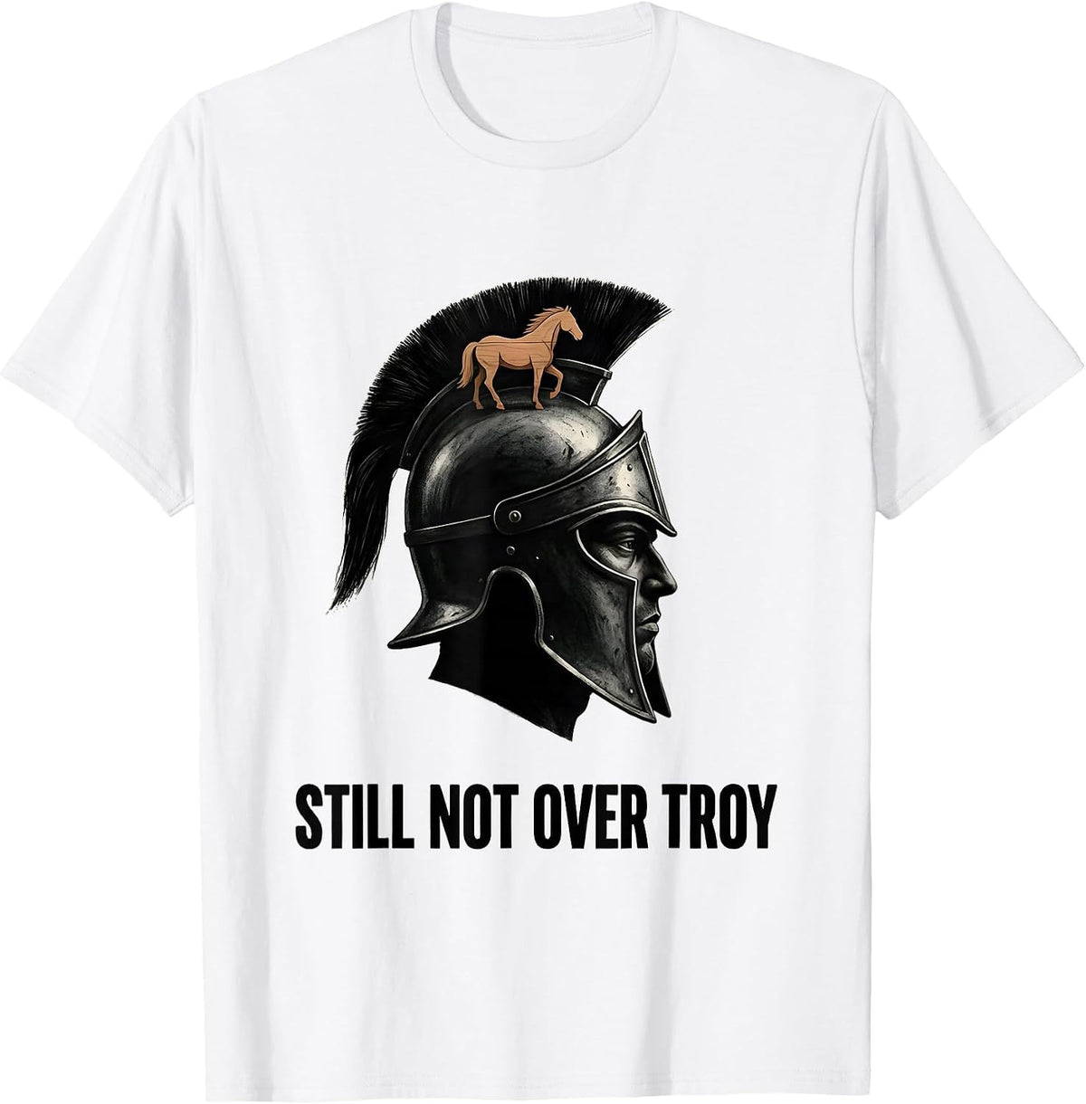 Men's Still Not Over Troy Funny History Teacher History Buff Gift T-Shirt - White