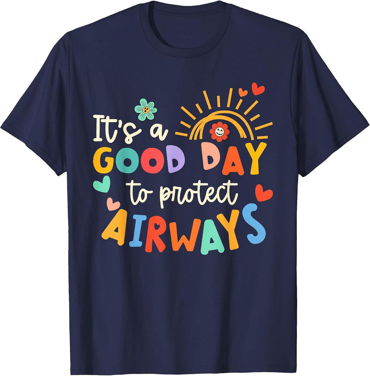It's A Good Day to Protect Airways Tee Respiratory Therapist T-Shirt - Navy Blue