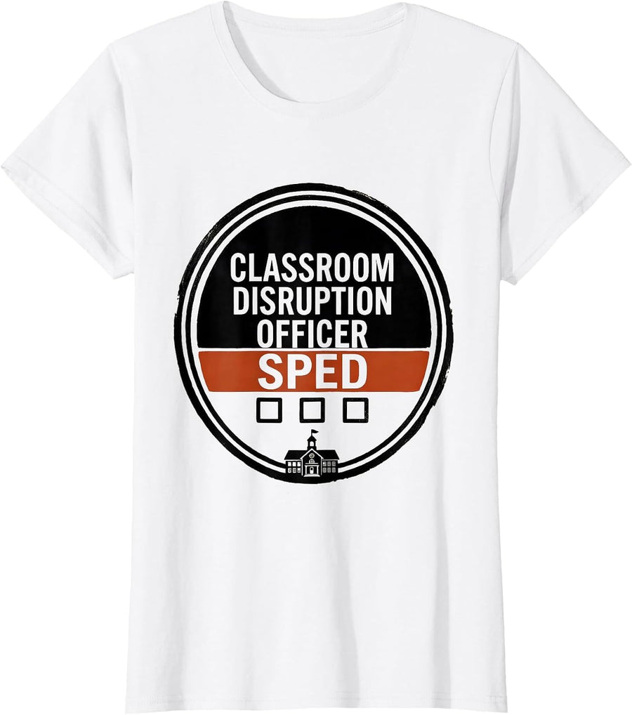 Women's Classroom Disruption Officer SPED Funny Chaos Coordinator T-Shirt - White