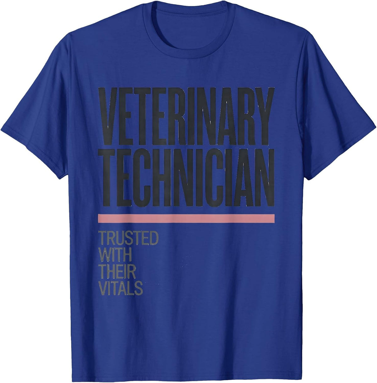 Men's Veterinary Technician Trusted With Their Vitals Vet Tech T-Shirt - Royal Blue